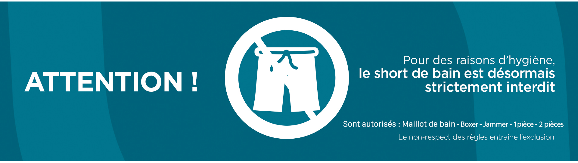 LE SHORT DE BAIN EST STRICTEMENT INTERDIT